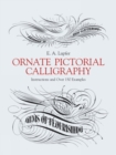 Ornate Pictorial Calligraphy : Instructions and Over 150 Examples - Book
