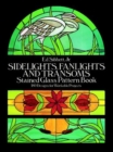 Sidelights, Fanlights and Transoms : Stained Glass Pattern Book - Book