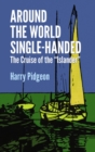 Around the World Single-Handed : The Cruise of the "Islander" - Book