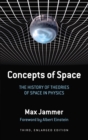 Concepts of Space : The History of Theories of Space in Physics: Third, Enlarged Edition - Book