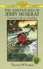 The Adventures of Jerry Muskrat: Unabridged, in Easy-to-Read Type - Book