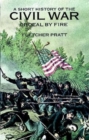 A Short History of the Civil War : Ordeal by Fire - Book
