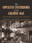 The Opulent Interiors of the Gilded Age : All 203 Photographs from "Artistic Houses," with New Text - eBook
