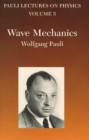 Wave Mechanics : Volume 5 of Pauli Lectures on Physics - Book