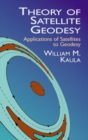 Theory of Satellite Geodesy : Applications of Satellites to Geodesy - Book