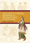 Ancient Greek, Roman & Byzantine Costume - Book
