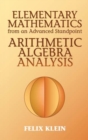 Elementary Mathematics from an Advanced Standpoint : Arithmetic, Algebra, Analysis - Book