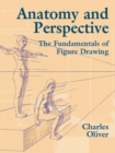 Anatomy and Perspective : The Fundamentals of Figure Drawing - Book