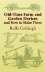 Old-Time Farm and Garden Devices : And How to Make Them - Book