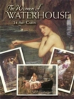 The Women of Waterhouse : 24 Art Cards - Book