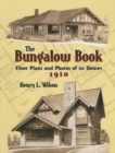 The Bungalow Book : Floor Plans and Photos of 112 Houses, 1910 - Book