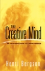 The Creative Mind : An Introduction to Metaphysics - Book