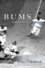 Bums : An Oral History of the Brooklyn Dodgers - Book