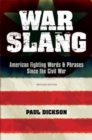 War Slang : American Fighting Words & Phrases Since the Civil War - Book