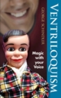 Ventriloquism : Magic with Your Voice - Book