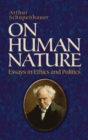 On Human Nature : Essays in Ethics and Politics - Book