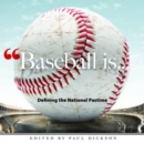 Baseball is... : Defining the National Pastime - Book
