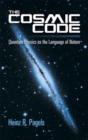 The Cosmic Code : Quantum Physics as the Language of Nature - Book