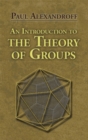 An Introduction to the Theory of Groups - Book