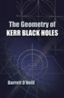 The Geometry of Kerr Black Holes - Book