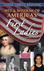 Wit & Wisdom of America's First Ladies : A Book of Quotations - Book