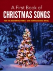A First Book of Christmas Songs for the Beginning Pianist : With Downloadable Mp3s - Book