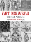 Art Nouveau : Objects and Artifacts - Book