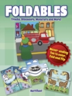 Foldables -- Trucks, Dinosaurs, Monsters and More : Never-Ending Fun to Color, Fold and Flip - Book