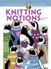 Creative Haven Knitting Notions Coloring Book - Book