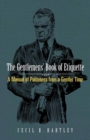 Gentlemen'S Book of Etiquette : A Manual of Politeness from a Gentler Time - Book
