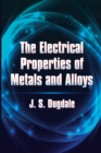 The Electrical Properties of Metals and Alloys - eBook