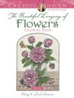 Creative Haven the Beautiful Language of Flowers Coloring Book - Book