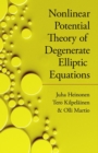 Nonlinear Potential Theory of Degenerate Elliptic Equations - Book
