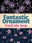 Fantastic Ornament: French Color Design - eBook