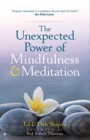 The Unexpected Power of Mindfulness and Meditation - Book