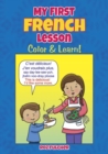My First French Lesson : Color & Learn! - Book