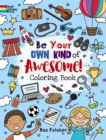 Be Your Own Kind of Awesome! : Coloring Book - Book