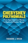 Chebyshev Polynomials: from Approximation Theory to Algebra and Number Theory : Second Edition - Book
