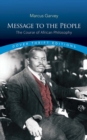 Message to the People : The Course of African Philosophy - Book