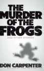 Murder of the Frogs and Other Stories - Book