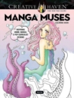Creative Haven Manga Muses Coloring Book : Inspiring Anime, Manga, & Pop Surrealist Designs - Book