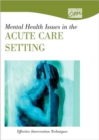 Mental Health Issues in the Acute Care Setting: Effective Intervention Techniques (CD) - Book
