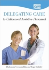 Delegating Care to Unlicensed Personnel: Professional Accountability & Legal Liability (CD) - Book