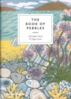 The Book of Pebbles : From Prehistory to the Pet Shop Boys - Book