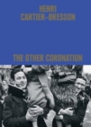 Henri Cartier-Bresson: The Other Coronation - Book