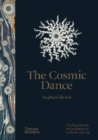 The Cosmic Dance : Finding patterns and pathways in a chaotic universe - Book