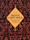 Oriental Carpet Design : A Guide to Traditional Motifs, Patterns and Symbols - Book