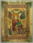 Le Livre de Kells : Une Introduction Illustree au Manuscrit du Trinity College, Dublin - Book