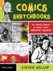 Comics Sketchbooks : The Unseen World of Today's Most Creative Talents - Book