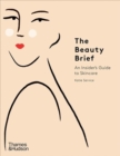 The Beauty Brief : An Insider's Guide to Skincare - Book